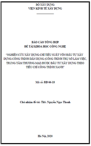 ĐỀ TÀI: Nghiên cứu xây dựng chỉ tiêu suất vốn đầu tư xây dựng công trình dân dụng (công trình trụ sở làm việc, trung tâm thương mại) được đầu tư xây dựng theo tiêu chí công trình xanh