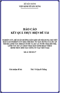 ĐỀ TÀI: Nghiên cứu, đề xuất hướng dẫn một số nội dung chi tiết báo cáo nghiên cứu khả thi đầu tư xây dựng của dự án thuộc lĩnh vực thoát nước và xử lý nước thải đô thị; lĩnh vực xử lý chất thải rắn sinh hoạt theo hình thức đối tác công tư tại Việt Nam